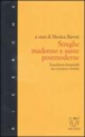 Streghe, madonne e sante postmoderne. Eccedenze femminili tra cronaca e fiction