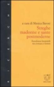 Streghe, madonne e sante postmoderne. Eccedenze femminili tra cronaca e fiction