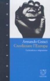 Creolizzare l'Europa. Letteratura e migrazione