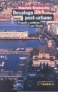 Decalogo post-urbano. Progetti e politiche per Trieste