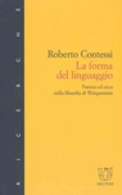 La forma del linguaggio. Natura ed etica nella filosofia di Wittgenstein