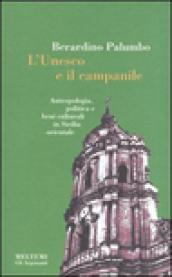 L'Unesco e il campanile. Antropologia, politica e beni culturali in Sicilia orientale