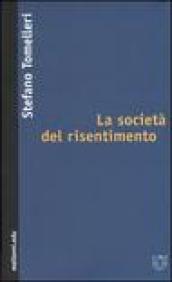 La società del risentimento