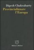 Provincializzare l'Europa