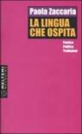 La lingua che ospita. Poetiche, politiche, traduzioni