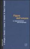 Figure dell'umano. Le rappresentazioni dell'antropologia