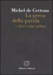 La presa della parola e altri scritti politici