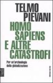 Homo Sapiens e altre catastrofi. Per una archeologia della globalizzazione