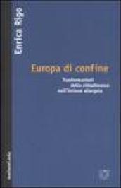 Europa di confine. Trasformazioni della cittadinanza nell'Unione allargata