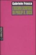 L'oscuro scrutare di Philip K. Dick