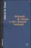 Dislivelli di cultura e altri discorsi inattuali