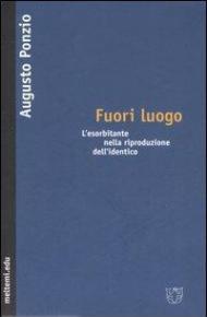 Fuori luogo. L'esorbitante nella riproduzione dell'identico