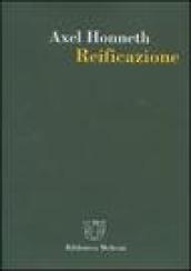 Reificazione. Uno studio in chiave di teoria del riconoscimento