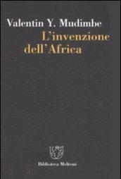 L'invenzione dell'Africa