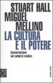 La cultura e il potere. Conversazione sui «Cultural studies»