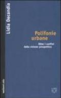 Polifonie urbane. Oltre i confini della visione prospettica