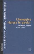 L'immagine ripresa in parola. Letteratura, cinema e altre visioni