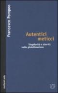 Autentici meticci. Singolarità e alterità nella globalizzazione