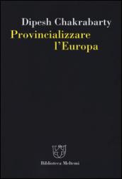 Provincializzare l'Europa: 1