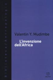 L'invenzione dell'Africa