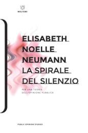 La spirale del silenzio. Per una teoria dell'opinione pubblica