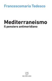 Mediterraneismo. Il pensiero antimeridiano