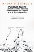 Punctum fluens. Comunicazione estetica e movimento tra cinema e arte nelle avanguardie storiche