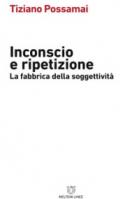 Inconscio e ripetizione. La fabbrica della soggettività