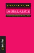 Invertire la rotta! Ecologia e decrescita contro le politiche autoritarie. Una conversazione con Franco La Cecla