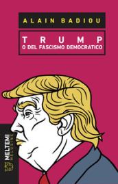 Trump o del fascismo democratico