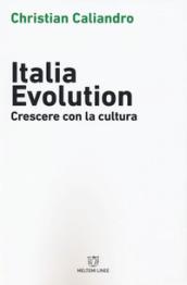 Italia evolution. Crescere con la cultura