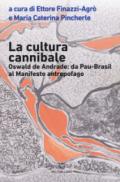 La cultura cannibale. Oswald de Andrade: da Pao Brasil al manifesto antropofago