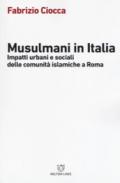 Musulmani in Italia. Impatti urbani e sociali delle comunità islamiche
