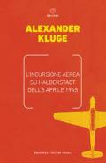 L' incursione aerea su Halbertstadt dell'8 aprile 1945