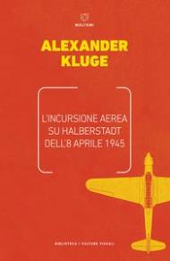 L' incursione aerea su Halbertstadt dell'8 aprile 1945