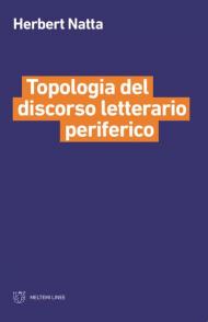 Topologia del discorso letterario periferico