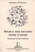 Anche il sole racconta storie d'amore. Favole per tornare bambini