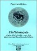 L'innaturopata. Origine delle infermità e cura della salute secondo Manuel Lezaeta Acharan