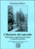 L'illusione del naturale. Naturopatia, suggestioni alternative e medicina scientifica