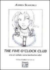 The Five o'clock club. Era un sabato come tantissimi altri