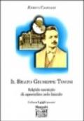 Il beato Giuseppe Tovini. Fulgido esempio di apostolico zelo laicale