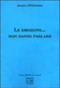 Le emozioni... non sanno parlare
