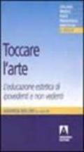 Toccare l'arte. L'educazione estetica di ipovedenti e non vedenti