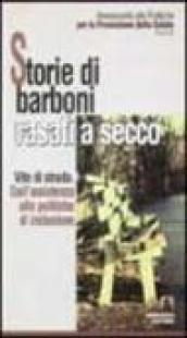 Storie di barboni rasati a zero. Vite di strada. Dall'assistenza alle politiche di inclusione