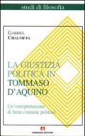 La giustizia politica in Tommaso d'Aquino. Un'interpretazione di bene comune politico