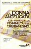 La terrenità edenica del cristianesimo e la contaminazione spiritualistica. La donna angelicata e il senso della femminilità nel cristianesimo