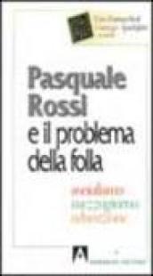 Pasquale Rossi e il problema della folla. Socialismo, Mezzogiorno, educazione