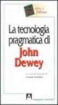 La tecnologia pragmatica di John Dewey