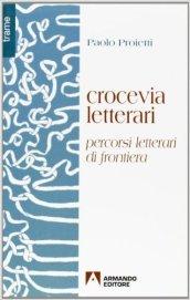 Crocevia letterari. Percorsi letterari di frontiera