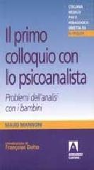 Il primo colloquio con lo psicoanalista. Problemi dell'analisi con i bambini